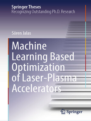 cover image of Machine Learning Based Optimization of Laser-Plasma Accelerators